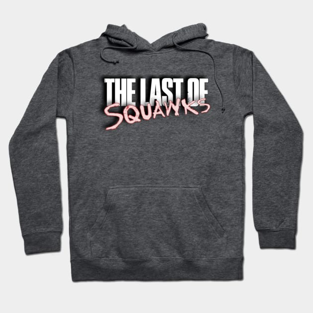 The Last of SQUAWKS LOGO Hoodie by SQUAWKING DEAD